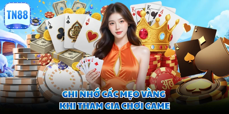 Ghi nhớ các mẹo vàng khi tham gia chơi game 