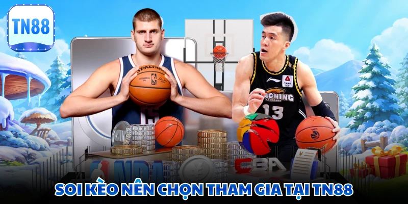 Soi kèo nên chọn tham gia tại TN88