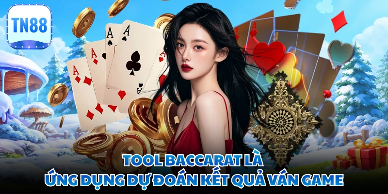 Tool Baccarat là ứng dụng dự đoán kết quả ván game