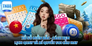 Xổ Số Miền Bắc - Cách Xem Lịch Quay Và Bí Quyết Soi Cầu Hay